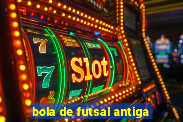 bola de futsal antiga